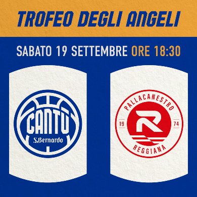 PalaFrancescucci : TROFEO DEGLI ANGELI - ACQUA S.BERNARDO CANTÙ VS UNA HOTELS REGGIO EMILIA